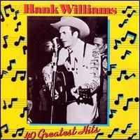 Hank Williams - 40 Greatest Hits (2CD Set)  Disc 1